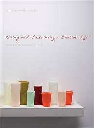 News: BOOK RELEASE: Living & Sustaining a Creative Life , September  1, 2013 - Edited by Sharon Louden and published by Intellect Books